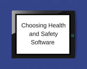 Choosing Health and Safety Software